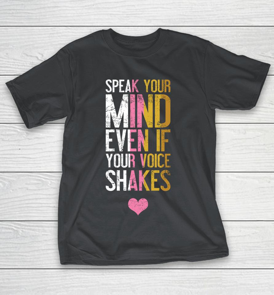 Speak Your Mind Even If Your Voice Shakes Rbg Shirts