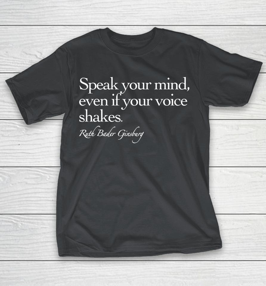 Speak Your Mind Even If Your Voice Shakes Shirts