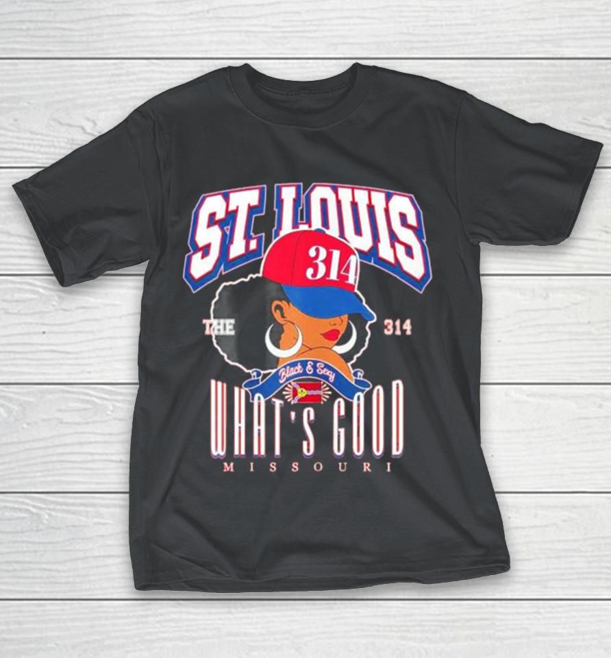St. Louis the 314 day what’s good Missouri Shirts