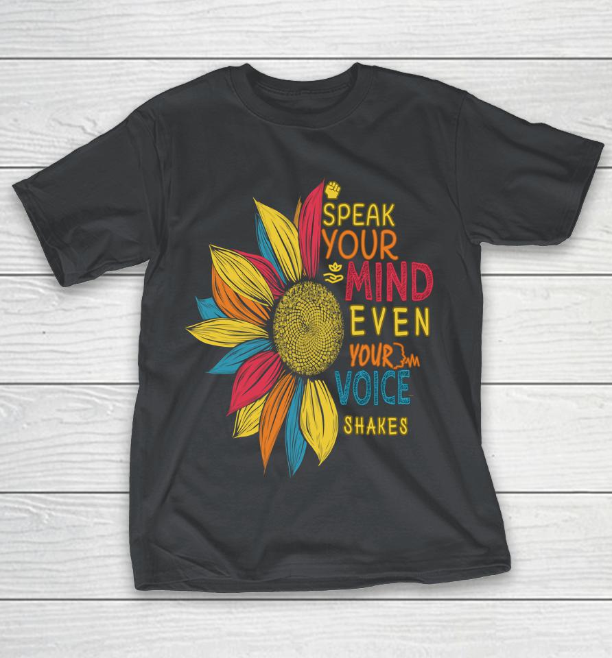 Sunflower Speak Your Mind Even If Your Voice Shakes Shirts