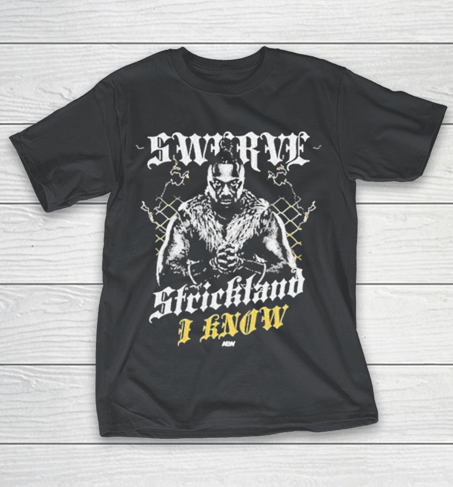 Swerve Strickland I Know AEW Shirts