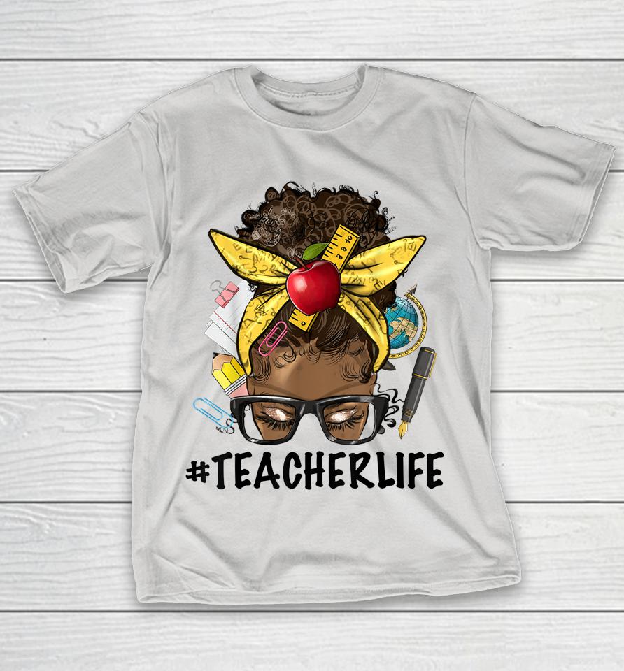 Teacher Life Messy Bun Afro Teacher African American Educate Shirts
