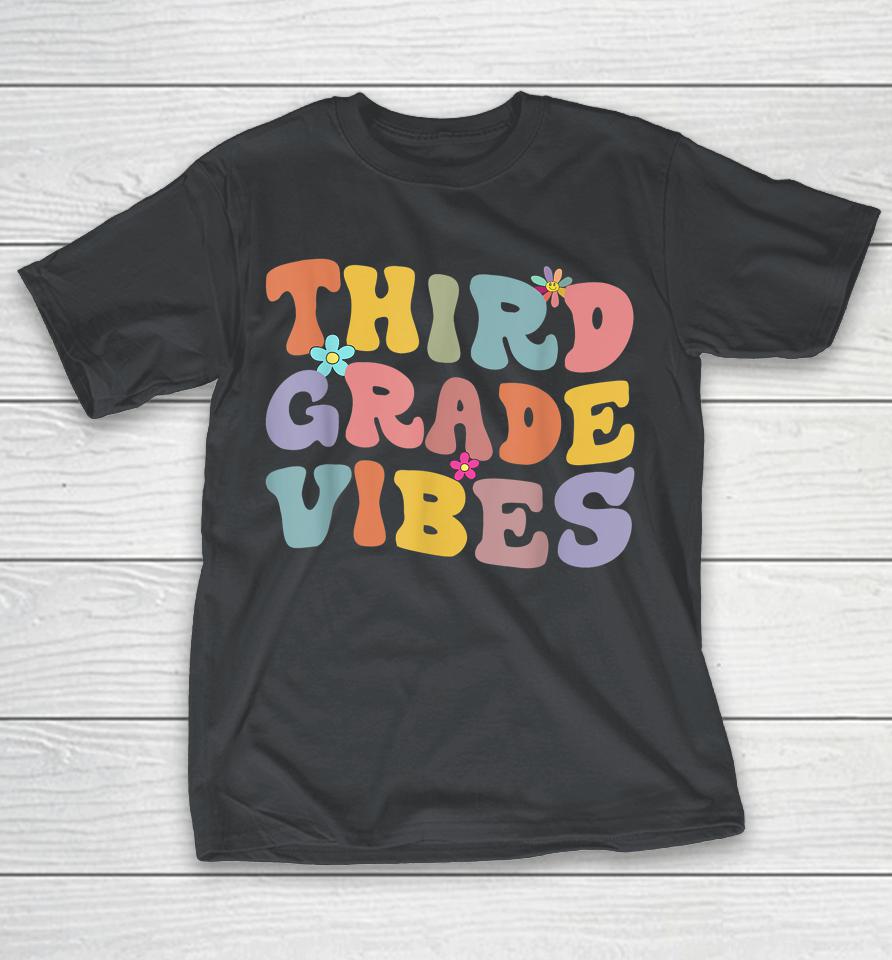 Third Grade Vibes 3rd Grade Back To School Retro Teacher Shirts