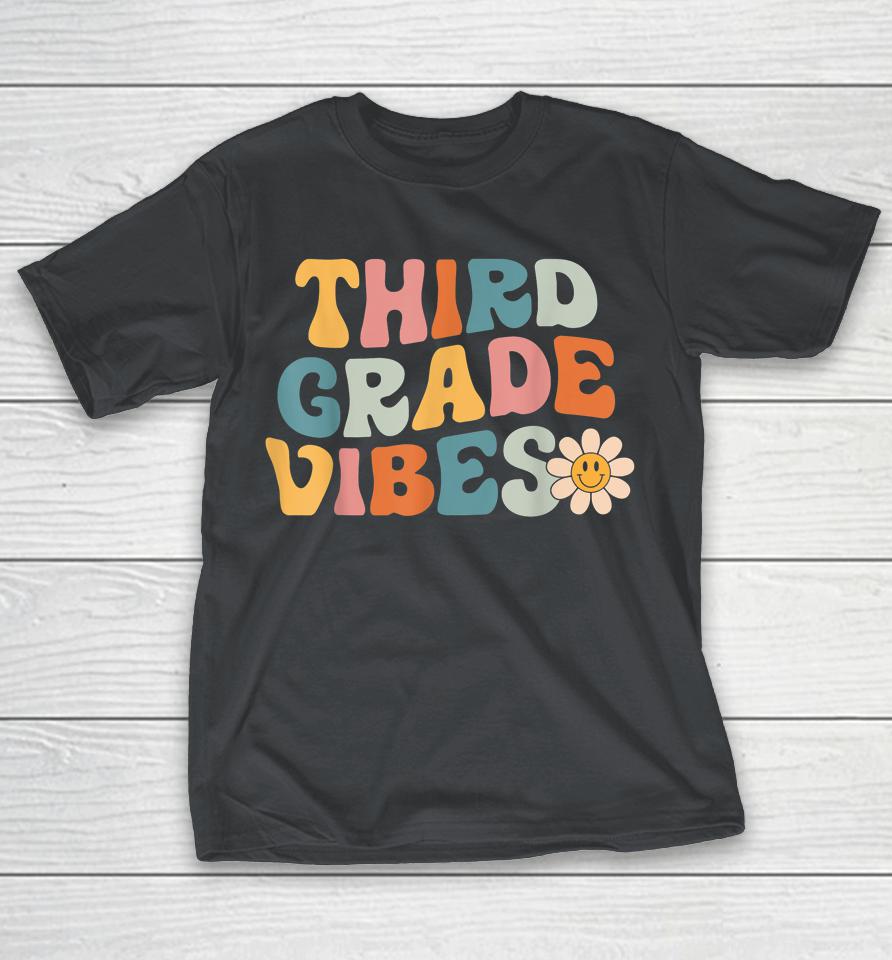 Third Grade Vibes - 3rd Grade Team Retro 1st Day Of School Shirts