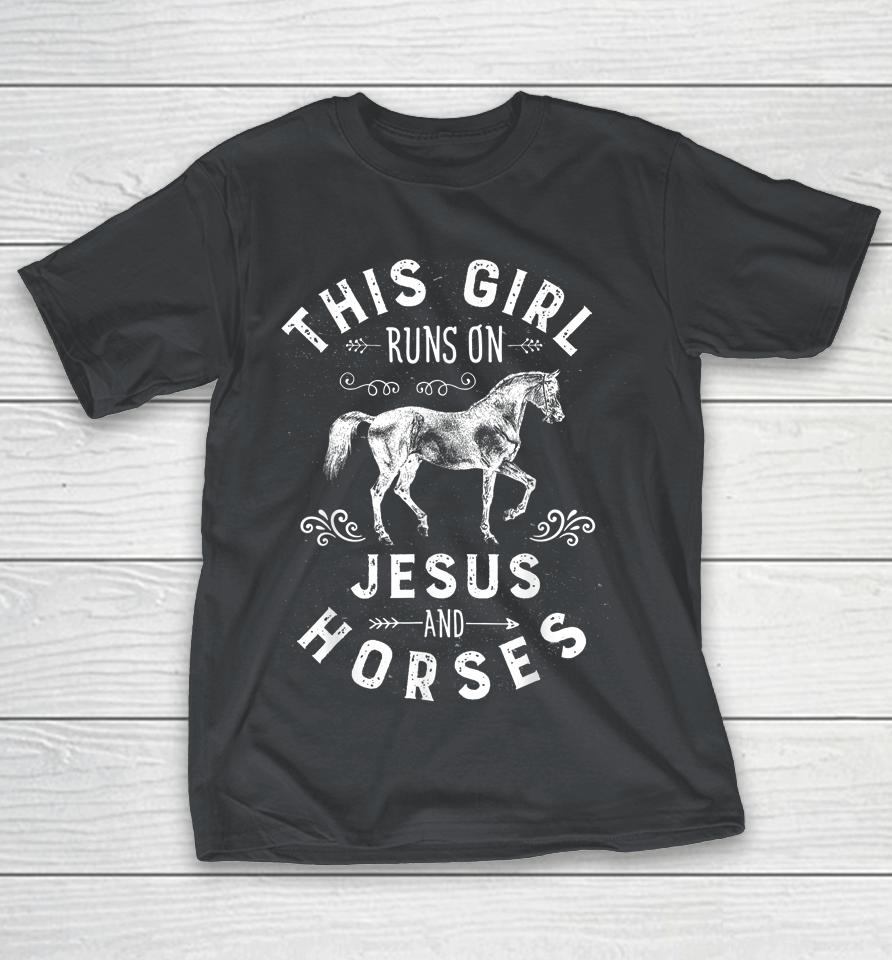 This Girl Runs On Jesus And Horses Horse Riding Equestrian Shirts