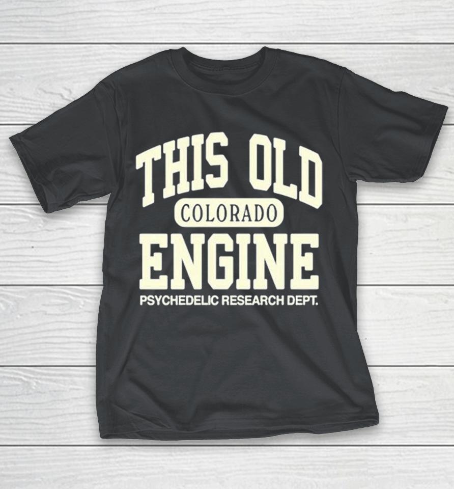 This Old Colorado Engine Psychedelic Research Dept 2024 Shirts