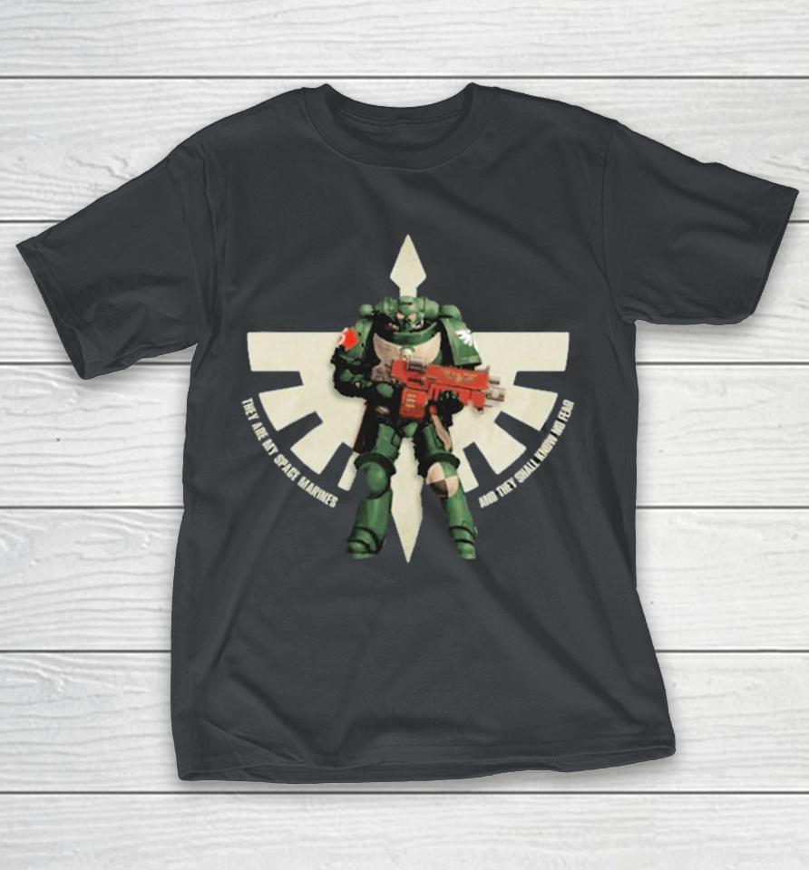 Warhammer Dark Angels Intercessor They Are My Space Marines And They Shall Know And Fear Shirts