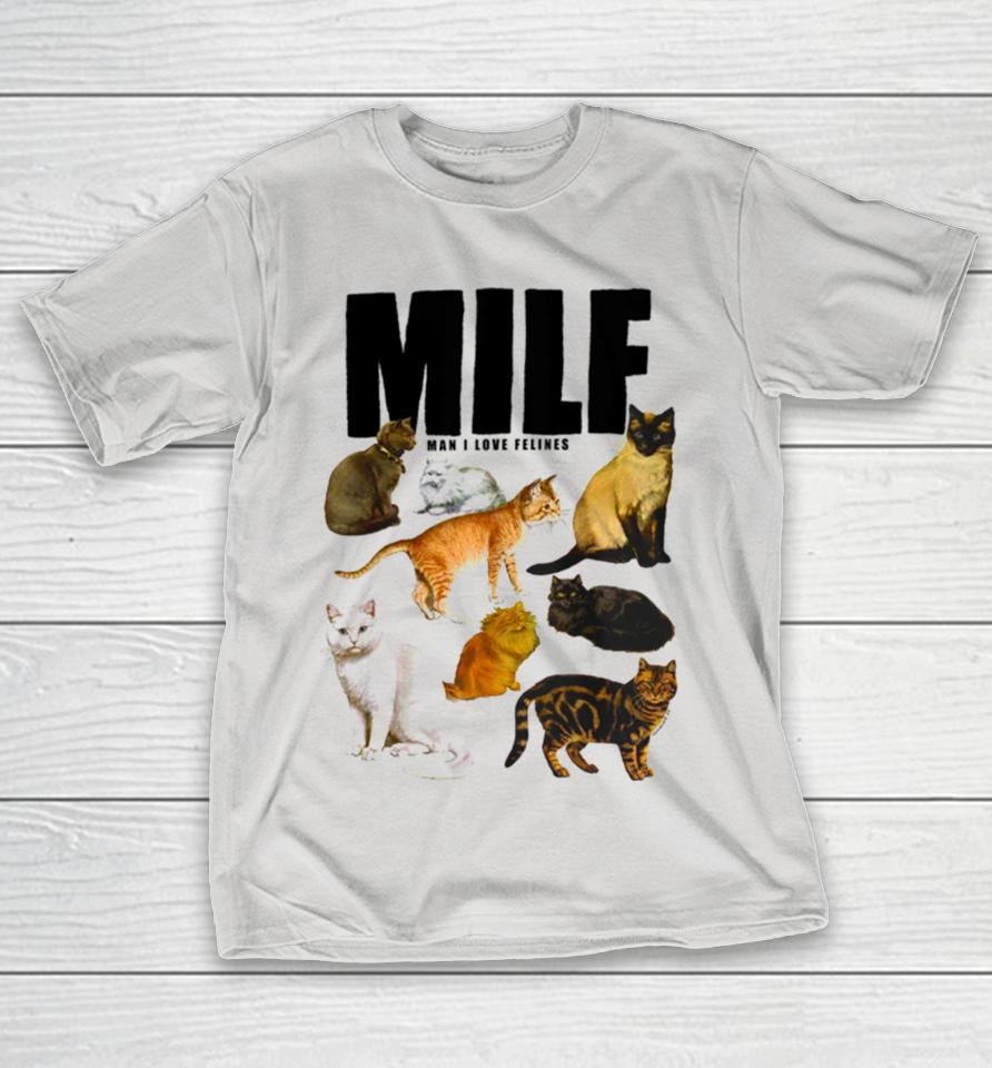 Cat MILF man i love felines Shirts
