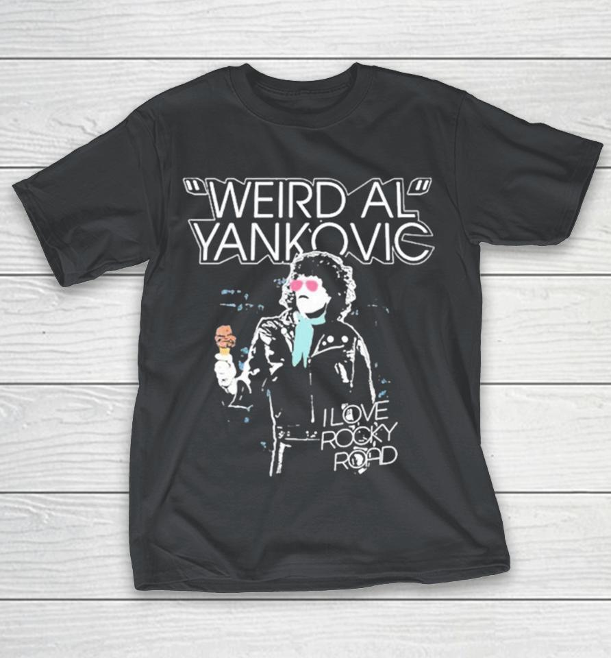 Weird Al Yankovic I Love Rocky Road Shirts