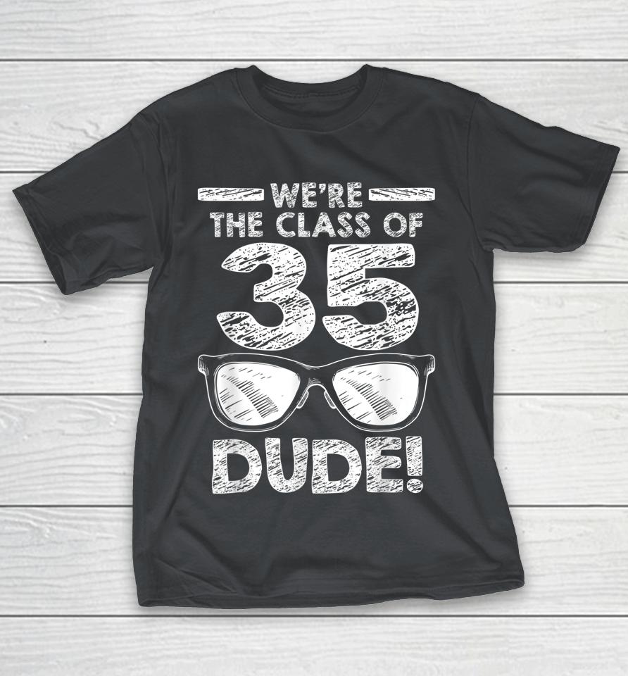 We're The Class Of 2035 Dude First Day Of School Shirts