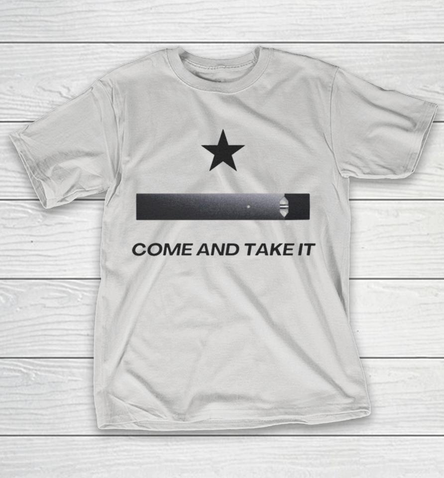 Juul Come And Take It Shirts