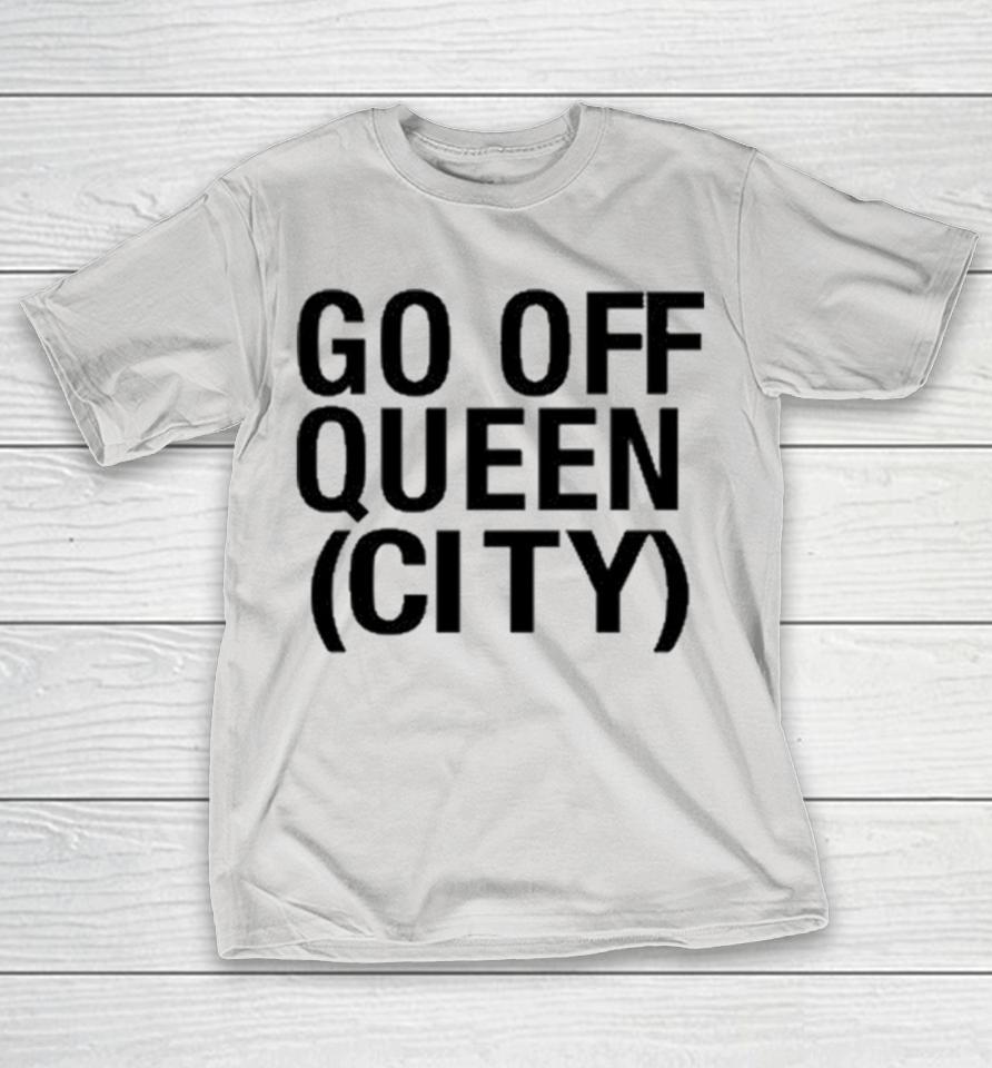 Katelyn Tarver Go Off Queen City Shirts