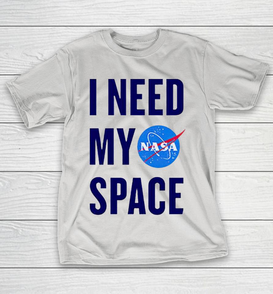 Nasa i need my space Shirts