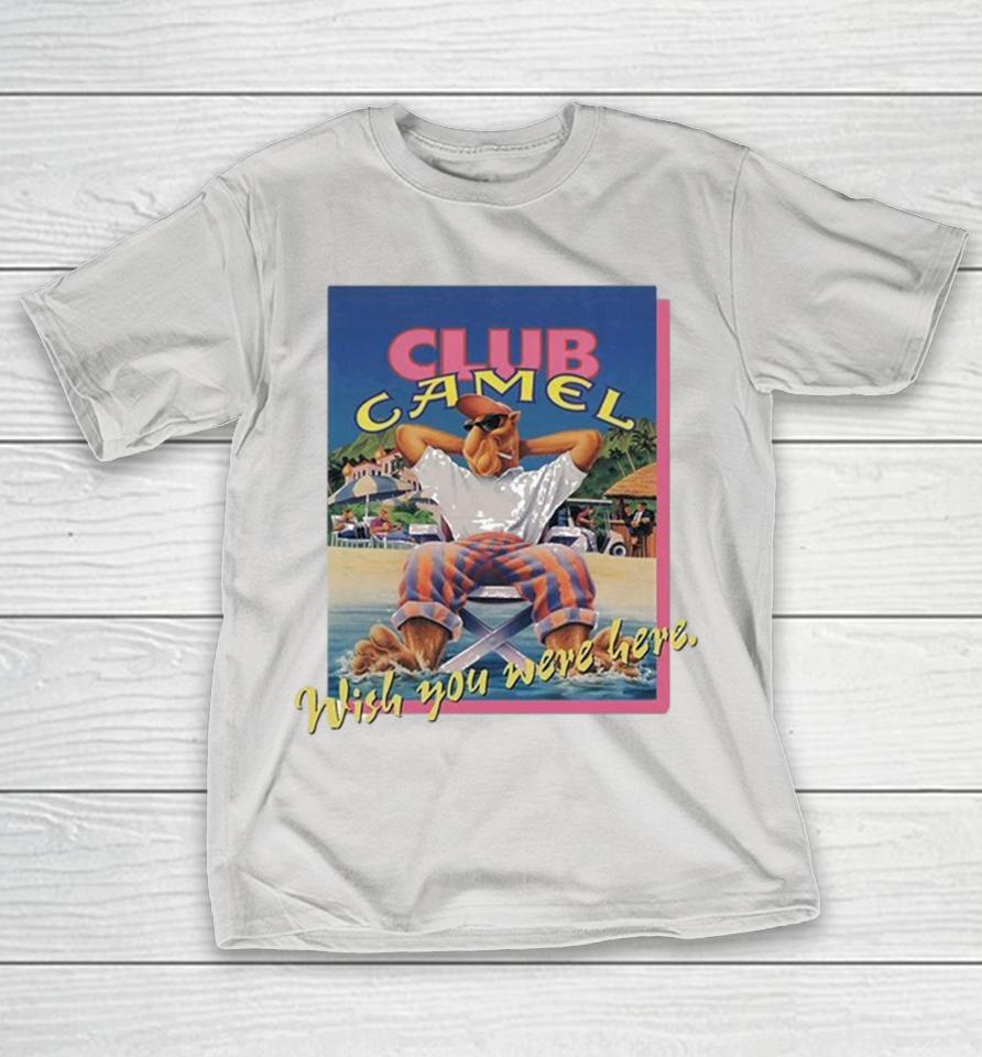 Official Club Camel Wish You Were Here Cigarettes Shirts