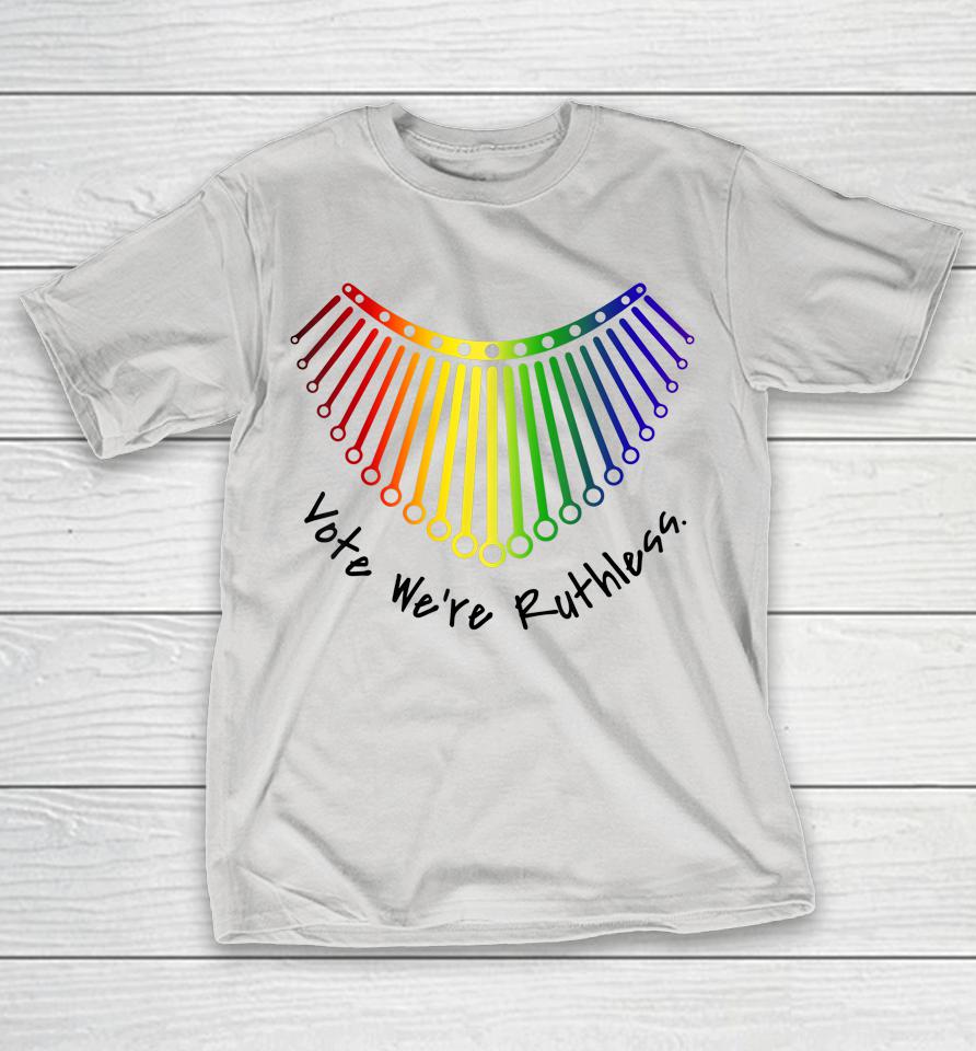 Women Vote We're Ruthless Shirts