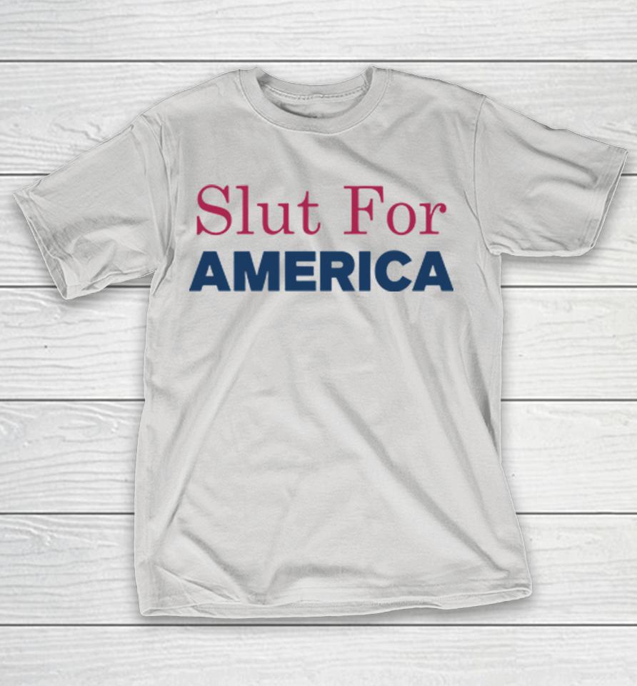 Slut For America Funny 4th Of July Shirts