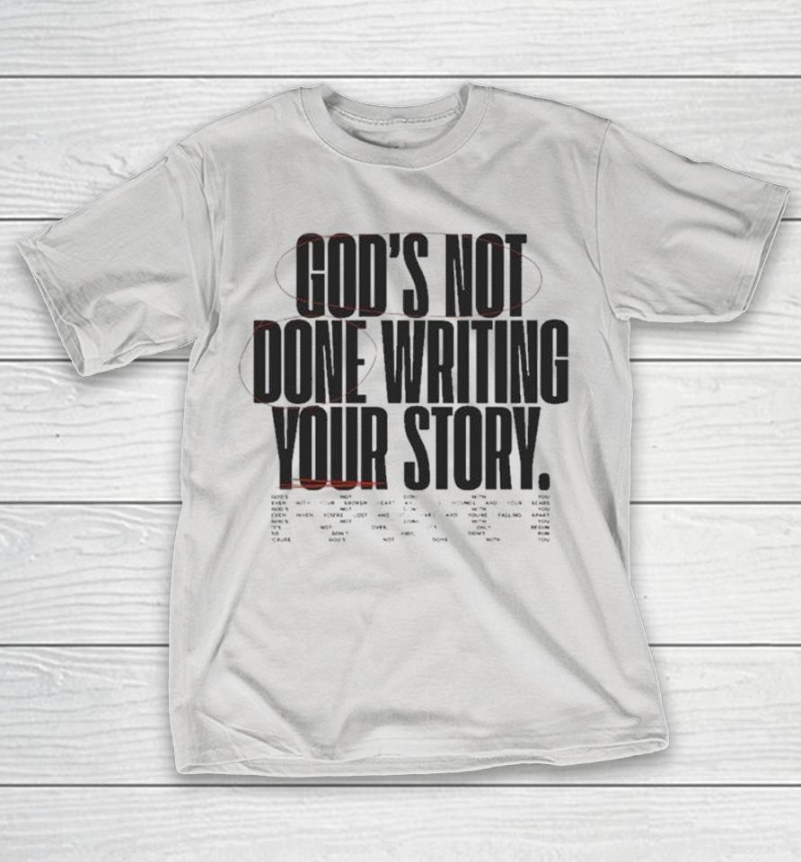 Tauren Wells God’s Not Done Writing Your Story Shirts