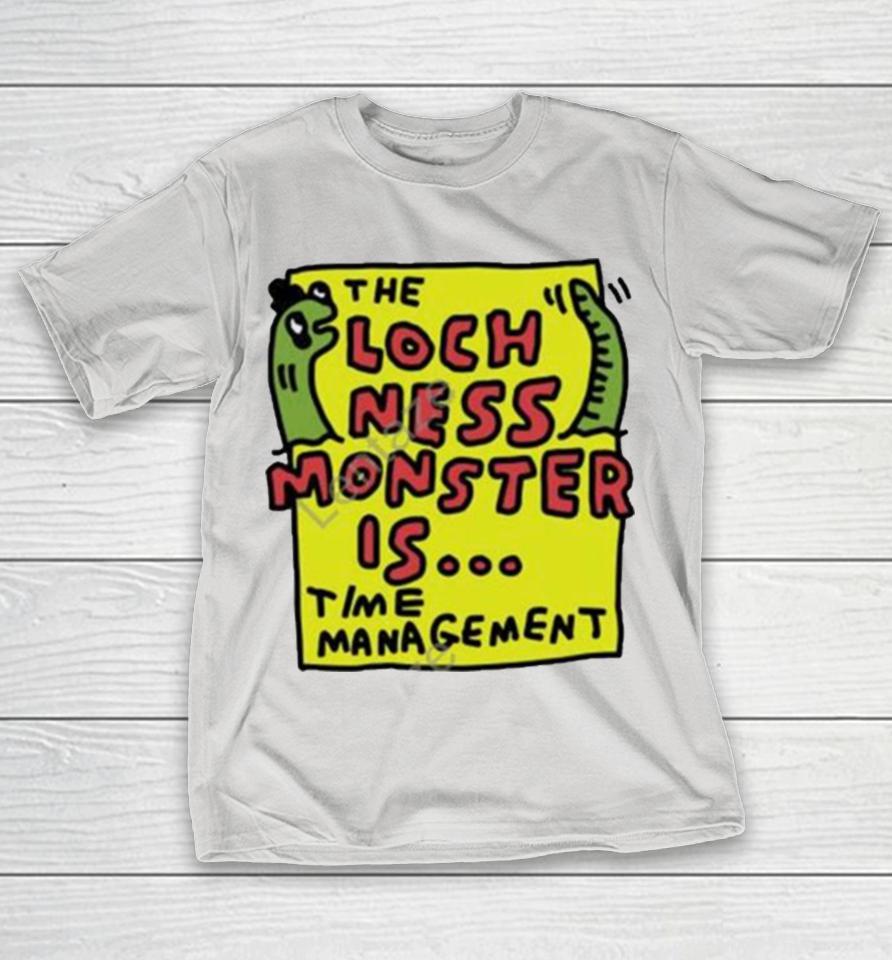The Loch Ness Monster Is Time Management Shirts
