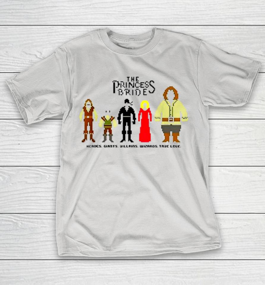 The Princess Bride Heroes Giants Villains Wizanos True Love Shirts