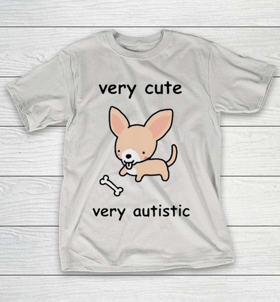 Very Cute Very Autistic Shirts